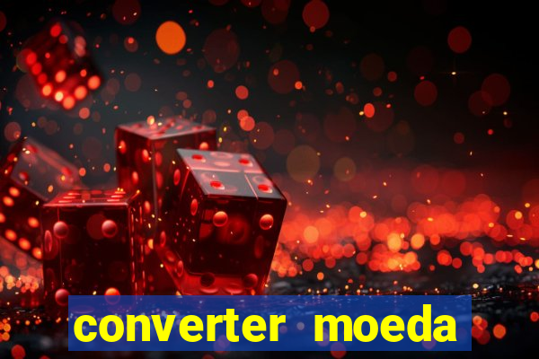 converter moeda cruzeiro para real